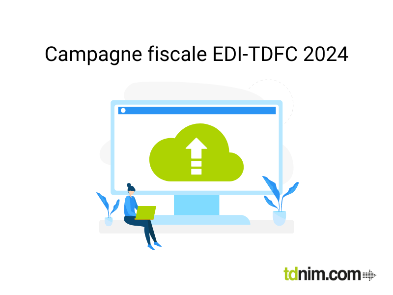 Calendrier de la campagne EDI TDFC 2024 par TDNIM