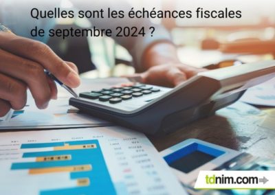 Les principales échéances fiscales de septembre 2024 pour les entreprises