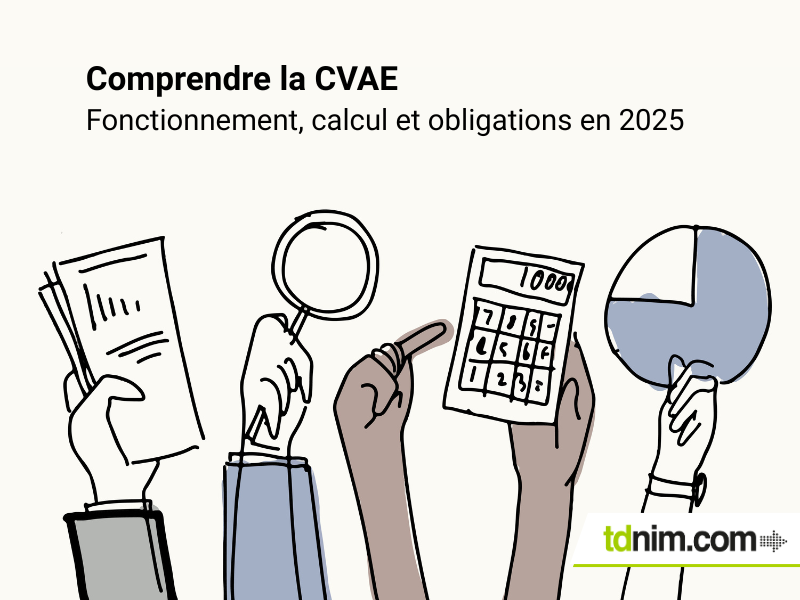 CVAE : fonctionnement, calcul et obligations en 2025 par tdnim.com