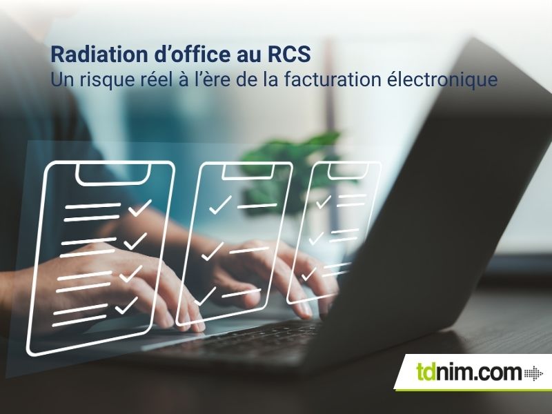 Radiation d'office au RCS : risque réel à l'ère de la facturation électronique par TDNIM