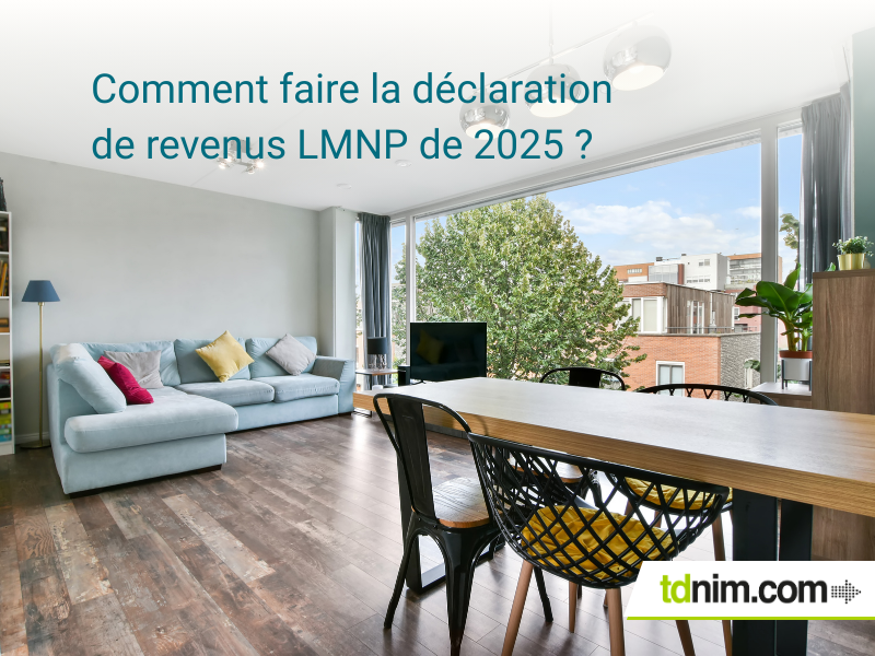 Comment faire la déclaration de revenus LMNP de 2025 ?