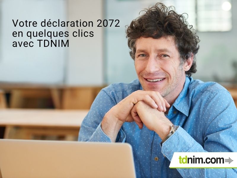 Votre déclaration 2072 en quelques clics avec TDNIM